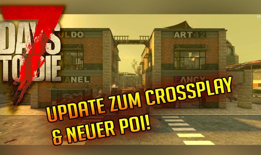 7 Days to Die 1.0 | Update zum Crossplay & neuer POI im Wasteland in Version 2.0 | 7d2d Gameplay