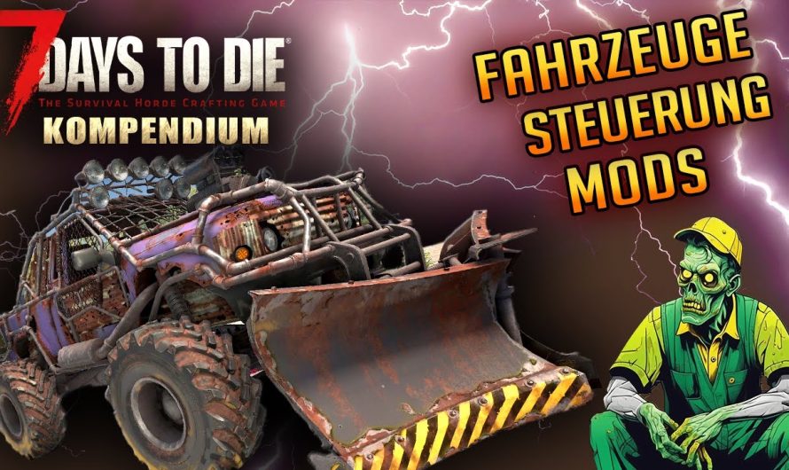 7 Days to Die | Fahrzeuge | Steuerung | Skills | Fahrzeug Mods | 7d2d Beginner Tutorial Deutsch