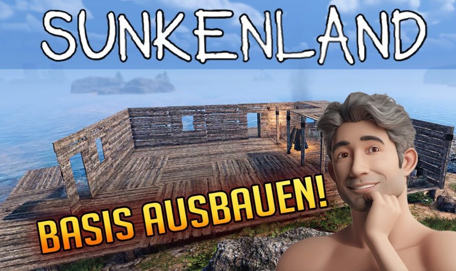 Sunkenland 05 | Wir vergrößern unsere Base! | Gameplay Deutsch Staffel 1 | Update