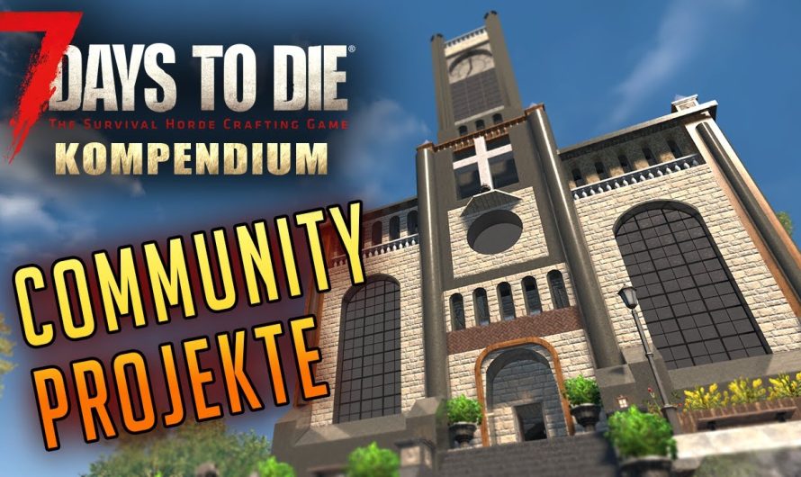 7 Days to Die 1.0 | Community Projekte Teil 1 | Hordenbase & Homebase | Tutorial Deutsch