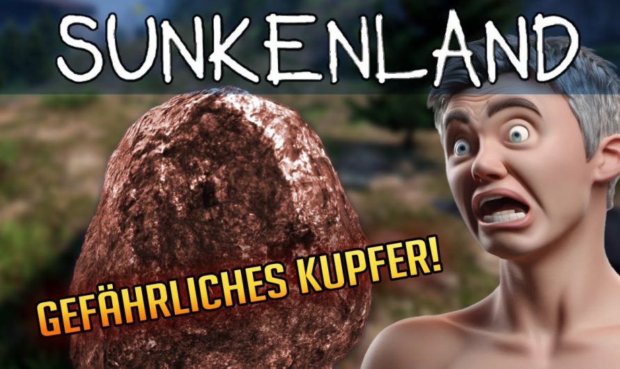 Sunkenland 27 | Gefährliches Kupfer! | Gameplay Deutsch Staffel 1 | Update