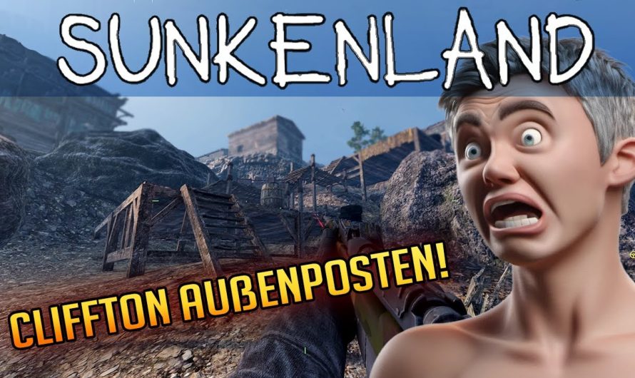 Sunkenland 39 | Der Cliffton Außenposten! | Gameplay Deutsch Staffel 1 | Update