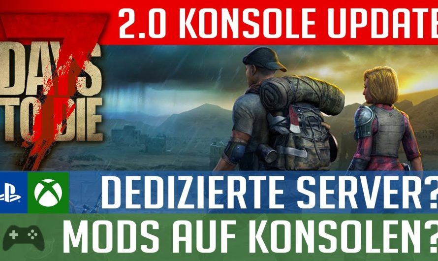 7 Days to Die 2.0 | Dedicated Server für Konsole? | Mods? | 7d2d Update 2.0 News Deutsch