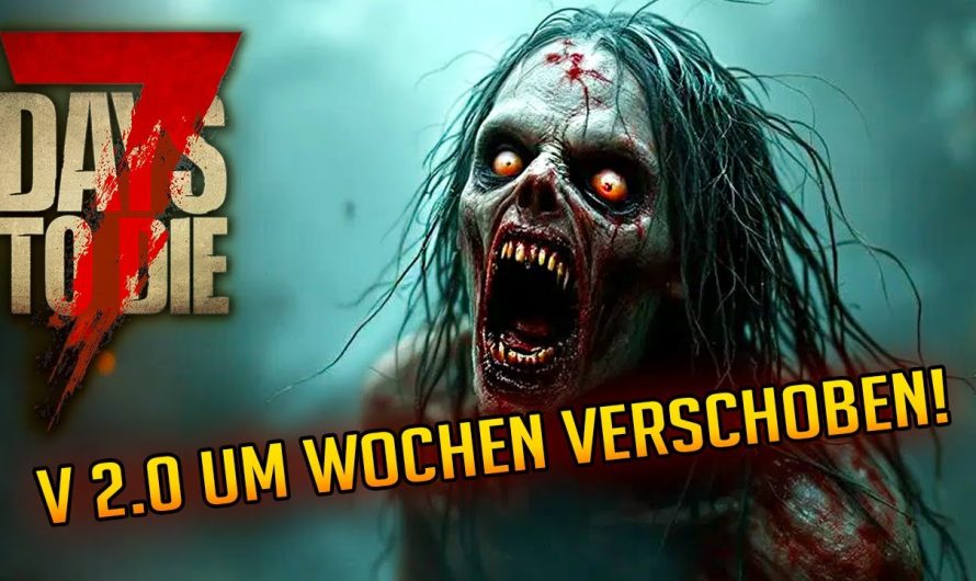 7 Days to Die 2.0 Release um Wochen verschoben! Schlechte Kommunikation von @TheFunPimps | 7d2d