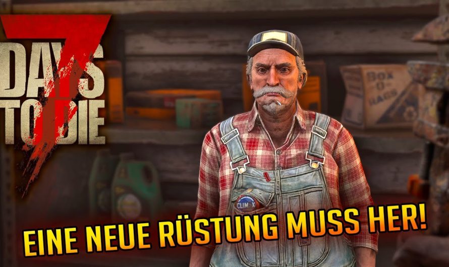 7 Days to Die 1.3 – 29 | Wir brauchen eine neue Rüstung! | 7d2d Gameplay
