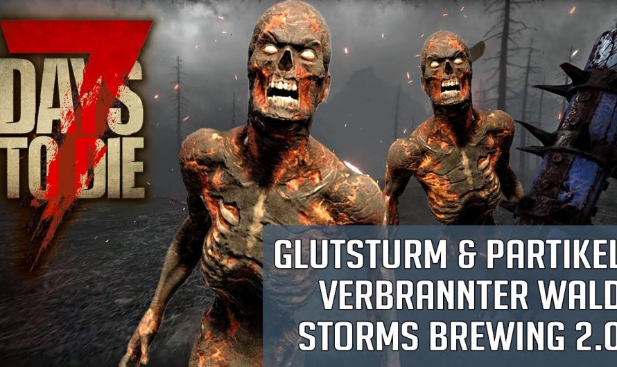 7 Days to Die 2.0 | Ember Storm | Glutsturm & Partikel Wetter Update verbrannter Wald! | 7d2d