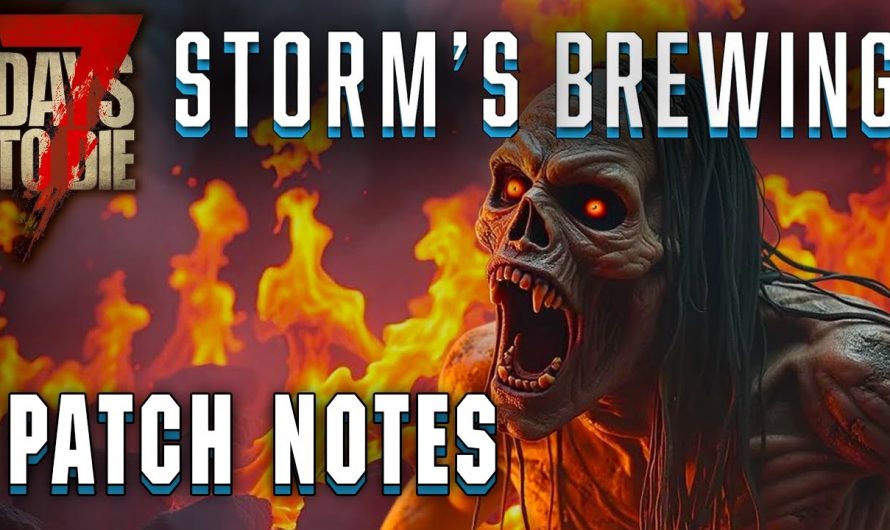 7 Days to Die 2.0 Patch Notes zum Release von Storms Brewing | 7d2d News Deutsch