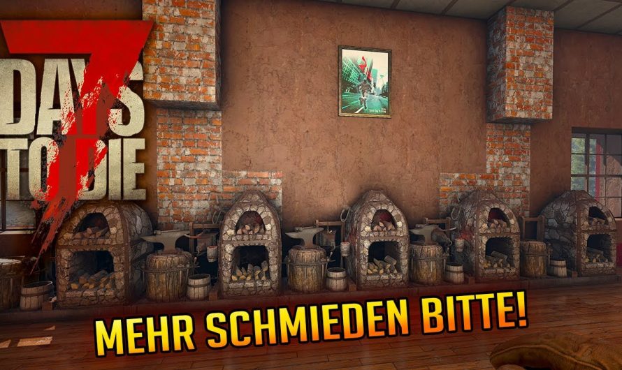7 Days to Die 1.3 – 45 | Mehr Schmieden und ein Chemiestation! | 7d2d Gameplay
