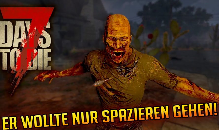 7 Days to Die 1.3 – 46 | Er wollte doch nur spazieren gehen! | 7d2d Gameplay