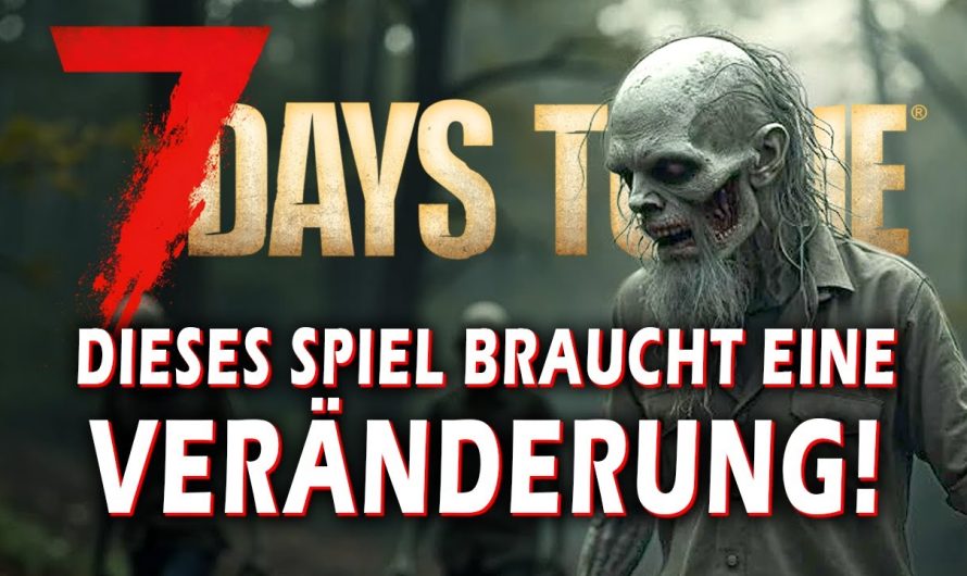7 Days to Die muss sich ändern! Doch welche Änderungen & Updates wird es geben? | 7d2d News Deutsch