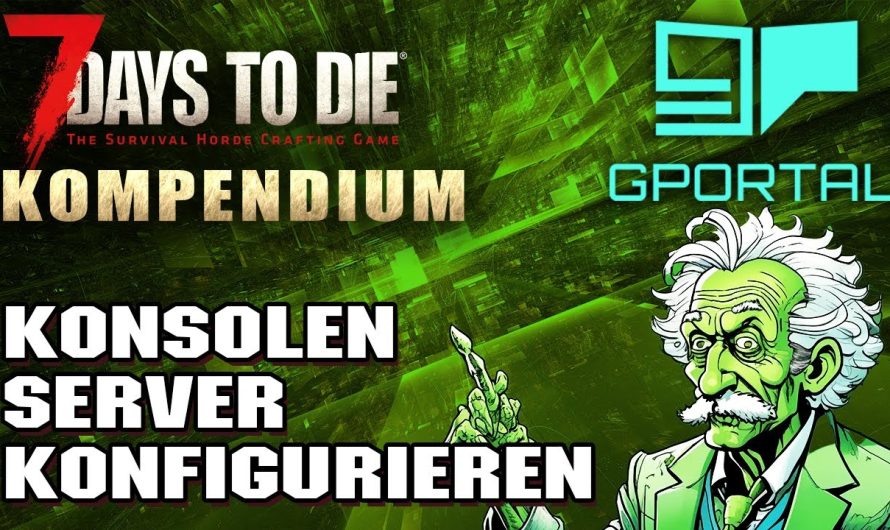 7 Days to Die 2.0 Crossplay Server Konfiguration & Setup @GPORTAL_official 7d2d Tutorial Deutsch