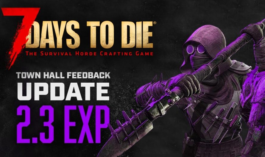 7 Days to Die 2.3 b6 Experimental Patch Notes | 7d2d News Deutsch