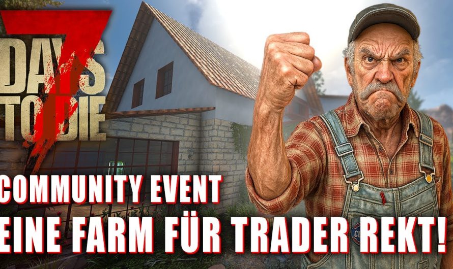 7 Days to Die | Eine Farm für Trader Rekt! Community Event Hordenbase & Homebase | Tutorial Deutsch
