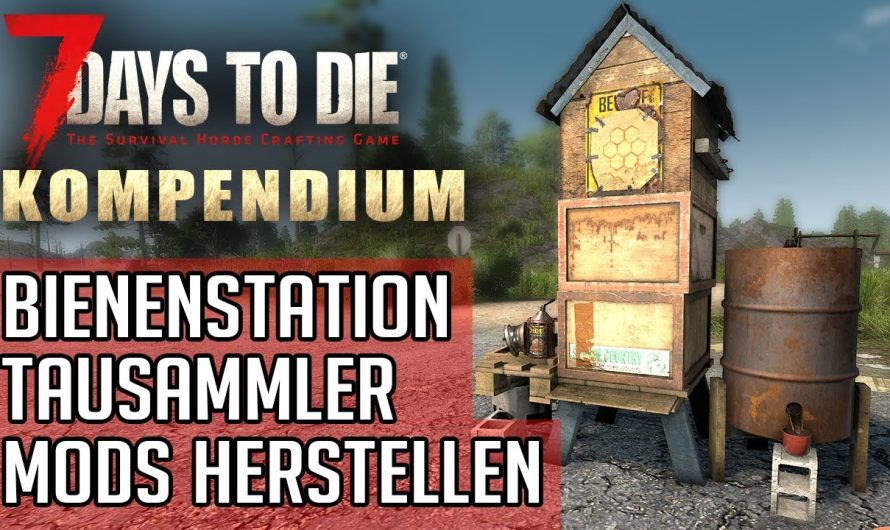 7 Days to Die 2.5 Bienenstation, Honig, Tausammler & Mods herstellen! | 7d2d Tutorial Deutsch