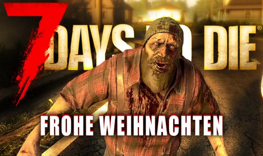 7 Days to Die 06 | Frohe Weihnachten in der Apokalypse! | 2.5 Update Gameplay Deutsch Staffel 1