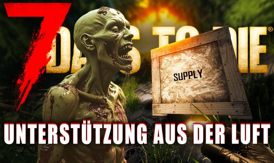 7 Days to Die 10 | Unterstützung aus der Luft! | 2.5 Update Gameplay Deutsch Staffel 1