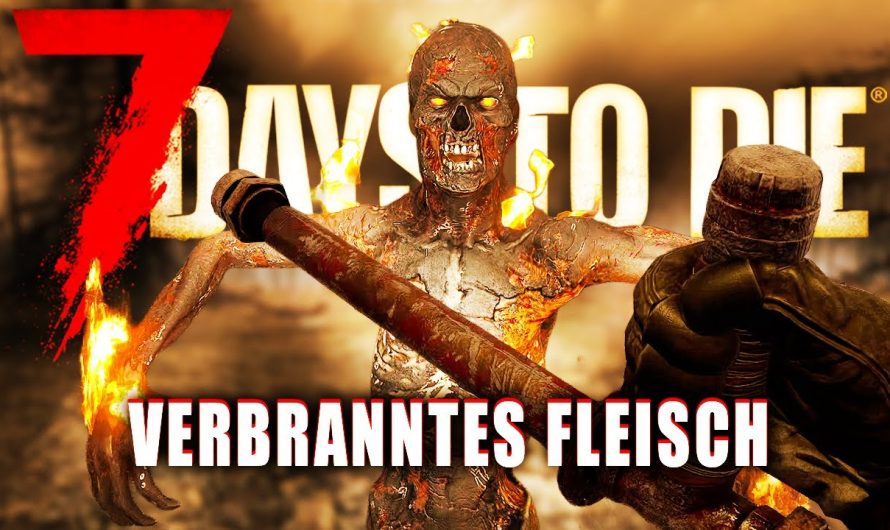 7 Days to Die 20 | Verbranntes Fleisch & Dunkelheit! | 2.5 Update Gameplay Deutsch Staffel 1