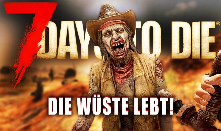 7 Days to Die 23 | Die Wüste lebt! Rancher für Bienenwachs! | 2.5 Update Gameplay Deutsch Staffel 1
