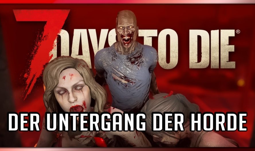 7 Days to Die 58 | Der Untergang der Horde! | 7dtd 2.5 Gameplay Deutsch Staffel 1