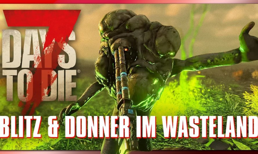 7 Days to Die 63 | Blitz & Donner im Ödland! | 7dtd 2.5 Gameplay Deutsch Staffel 1