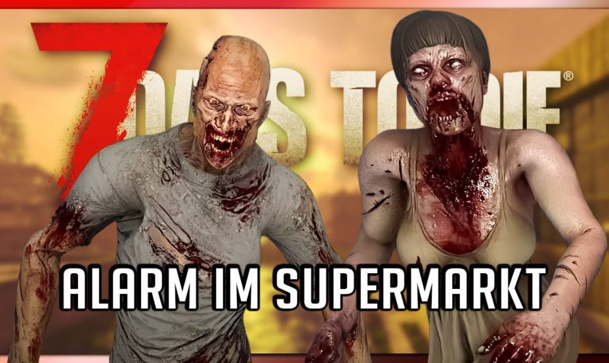 7 Days to Die 47 | Alarm im Supermarkt! | 7dtd 2.5 Gameplay Deutsch Staffel 1