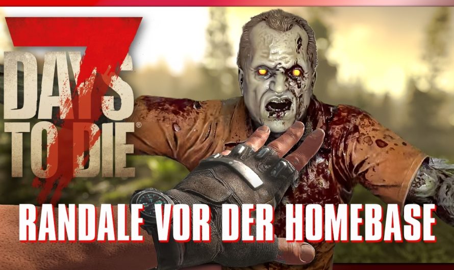 7 Days to Die 67 | Randale vor der Homebase! | 7dtd 2.5 Gameplay Deutsch Staffel 1