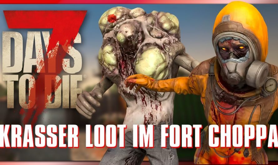 7 Days to Die 70 | Krasser Loot im Fort Choppa! | 7dtd 2.5 Gameplay Deutsch Staffel 1