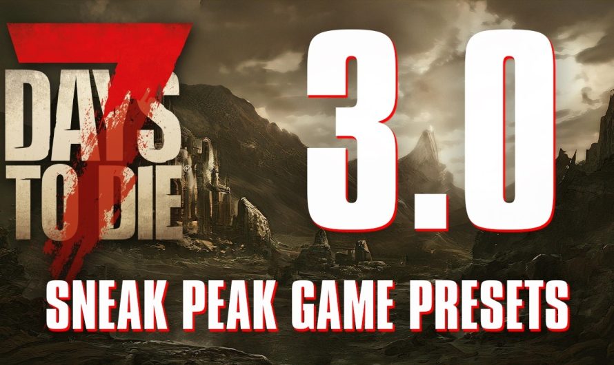 7 Days to Die 3.0 SNEAK PEAK | Game Presets & neue Optionen! | 7d2d Update News Deutsch