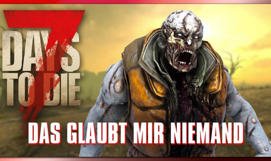 7 Days to Die 83 | Das glaubt mir niemand! | 7dtd 2.6 Gameplay Deutsch Staffel 1