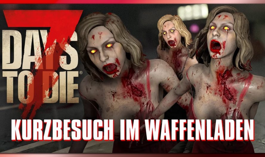 7 Days to Die 84 | Kurzbesuch im Waffenladen! | 7dtd 2.6 Gameplay Deutsch Staffel 1