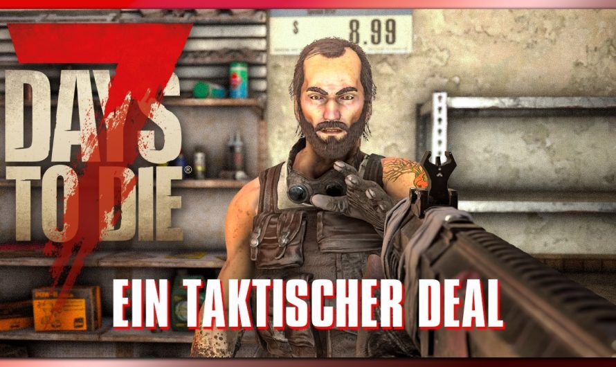7 Days to Die 86 | Taktische Deals mit Trader Bob! | 7dtd 2.6 Gameplay Deutsch Staffel 1