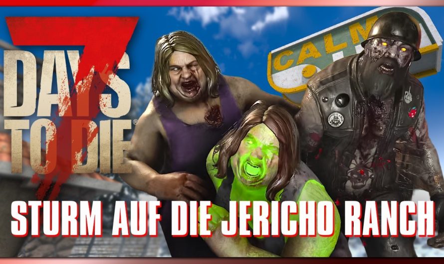 7 Days to Die 82 | Wir stürmen die Jericho Ranch! | 7dtd 2.6 Gameplay Deutsch Staffel 1