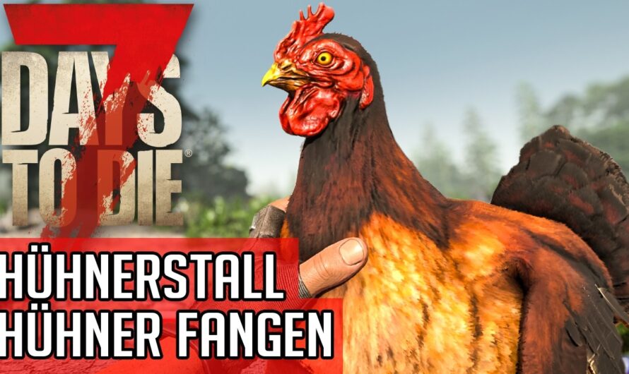 7 Days to Die | Hühnerstall herstellen & Hühner fangen! | Tipps & Tricks 7d2d Update News Deutsch